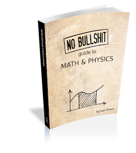 No bullshit guide to math and physics